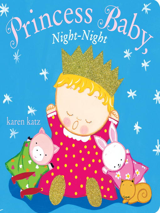 Title details for Princess Baby, Night-Night by Karen Katz - Available